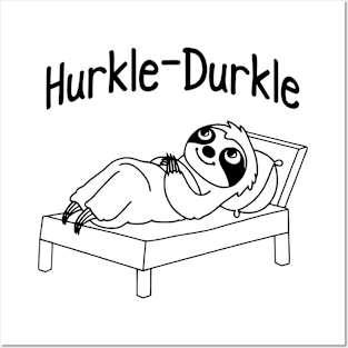 Hurkle Durkle Sloth Hurkle Durkling, fun Scottish slang phrase for lazing about in bed instead of getting up Posters and Art